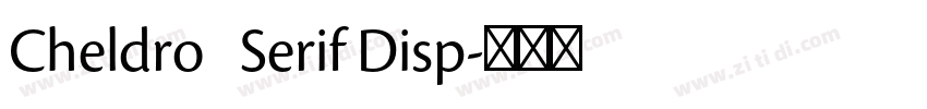 Cheldro   Serif Disp字体转换